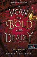 A ​Vow So Bold and Deadly – Merész, gyilkos eskü 